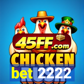 bet 2222